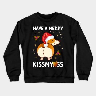 Funny Have A Merry Kissmyass Xmas Gift For Corgi Lover Crewneck Sweatshirt